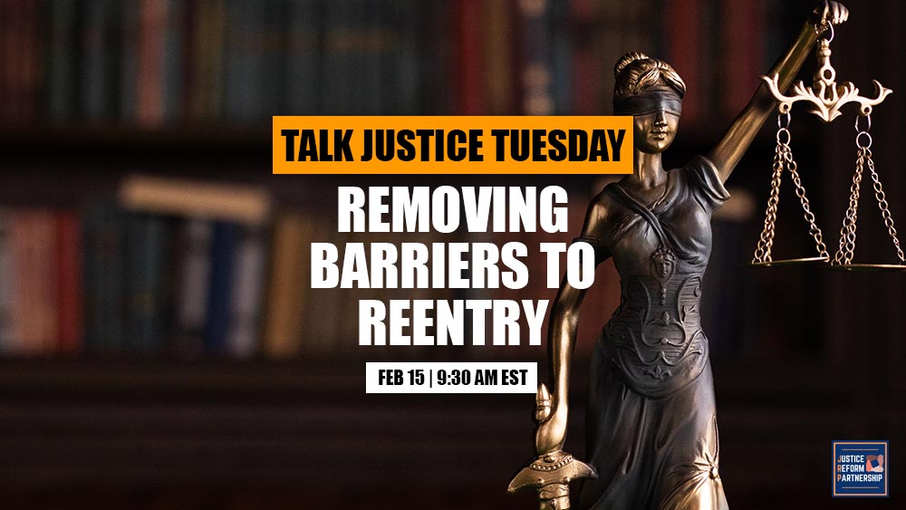 Feb. 15 - Removing Barriers to Reentry - Talk Justice Tuesday 2022